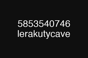 5853540746 lerakutycave