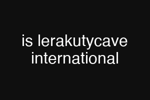 is lerakutycave international